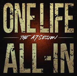One Life All-In : The A7 Session